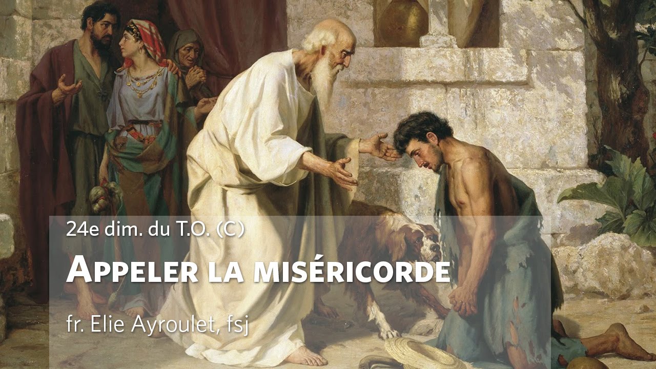 APPELER LA MISÉRICORDE Homélie du 24e dimanche du T.O. | fr. Elie Ayroulet