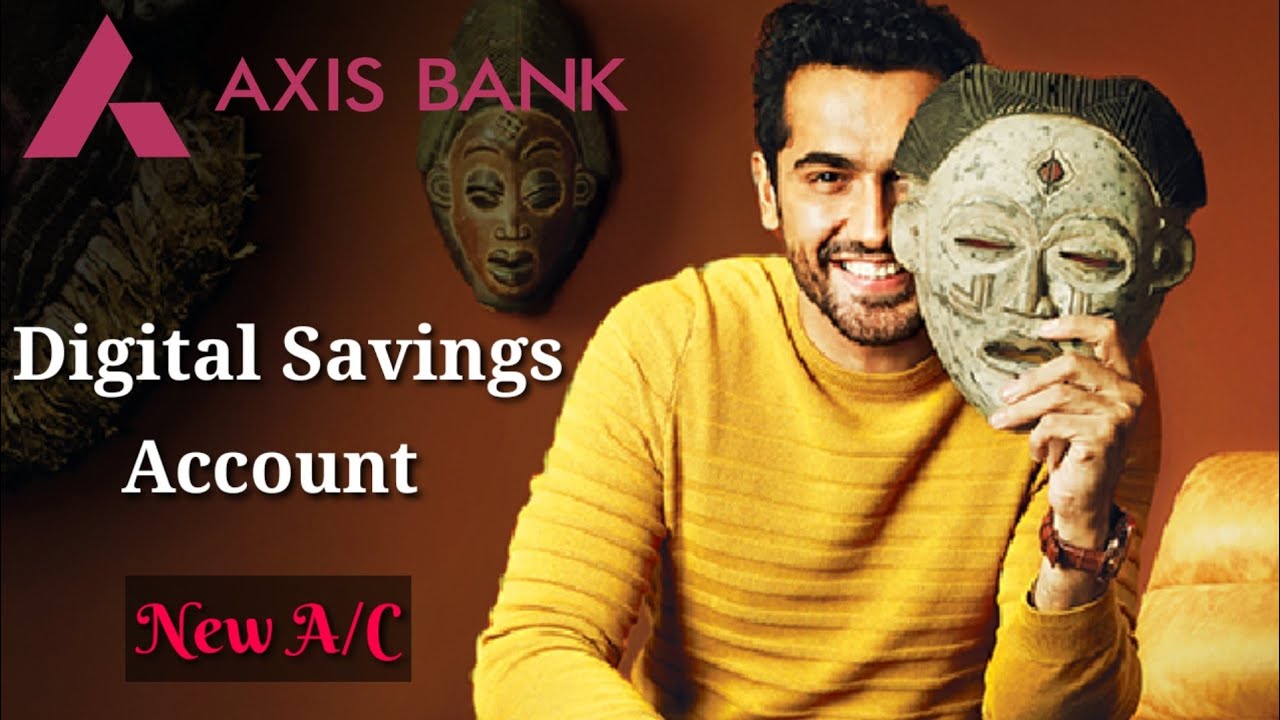 Axis Bank Digital Seving Account Axis Bank Online Account Opening