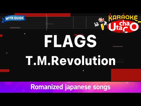 FLAGS – T.M.Revolution (Romaji Karaoke with guide)