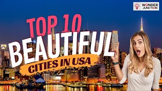 Top 10 Most Beautiful Cities in the United States | Wonder Junction