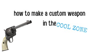 Famous how to make a custom weapon in the cool zone Net Worth