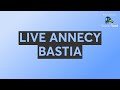 LIVE ANNECY BASTIA