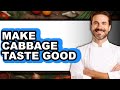 How To Make Cabbage Taste Good (Easy Method)