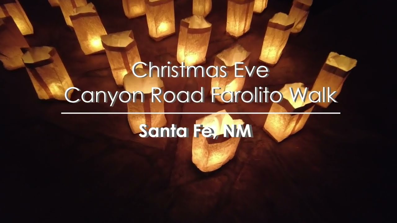 Santa Fe Luminarias Canyon Road Farolito Walk 2021 YouTube