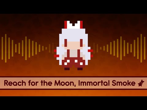 【Touhou Lyrics】 Reach for the Moon, Immortal Smoke