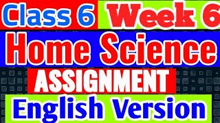 Home Science Assignment (English Version) Class 6| Week 6 | 6th week Home Science Assignment Class 6
