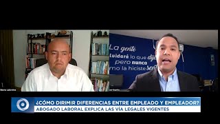 ¿CÓMO DIRIMIR DIFERENCIAS ENTRE EMPLEADO Y EMPLEADOR? | ABOGADO LABORAL EXPLICA LAS VÍA LEGALES
