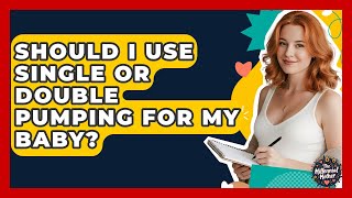 Should I Use Single Or Double Pumping For My Baby? - The Millennial Mother