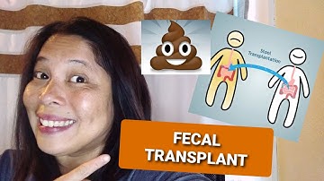 FECAL TRANSPLANT: TREATMENT FOR C. DIFF