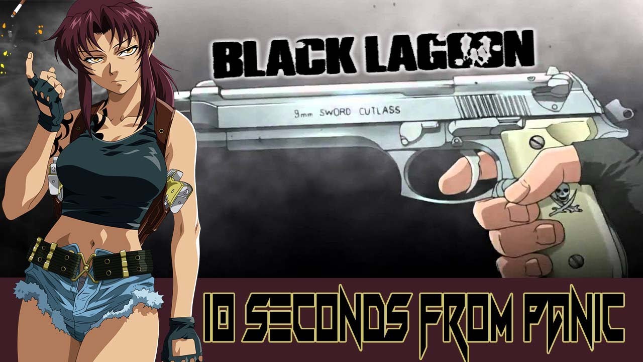Black Lagoon AMV: 10 Seconds From Panic