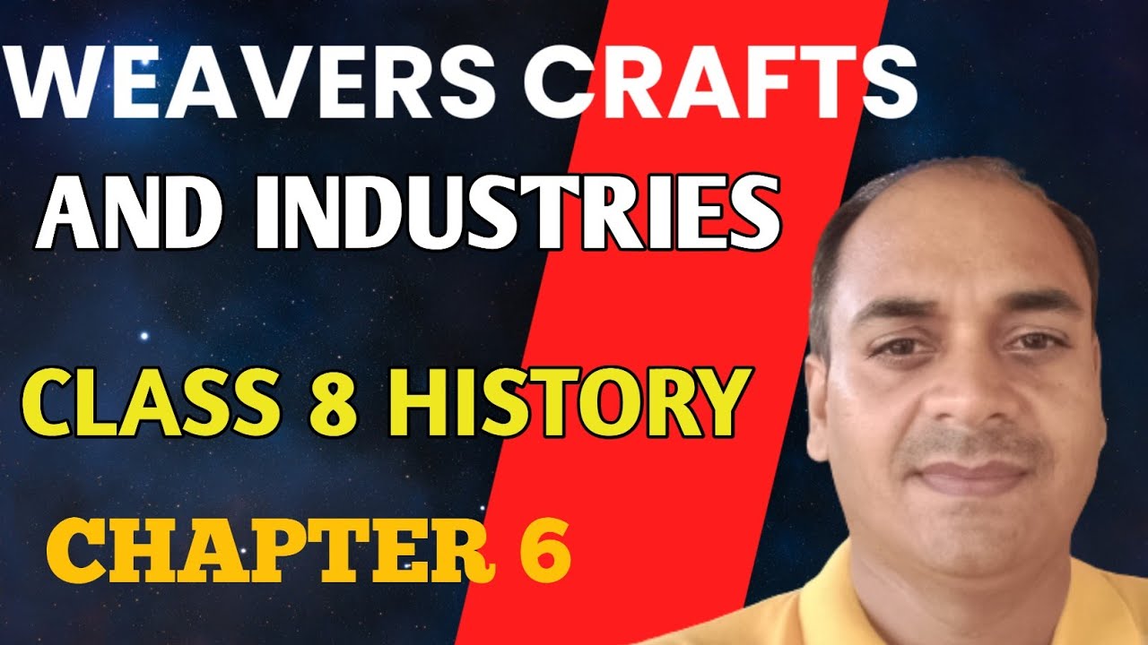 Class 8 history chapter 6 Weavers Crafts and Industries Class 8