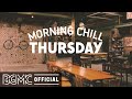 THURSDAY MORNING CHILL JAZZ: Smooth Jazz for Breakfast - Relaxing Cafe Music