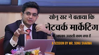 What is The real Work of a Network Marketer! A Session By Mr. Sonu Sharma |