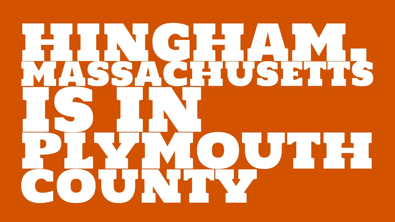 What county is Hingham, Massachusetts in? YouTube