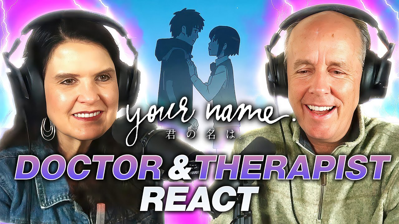 Doctor and Therapist REACT to Your Name | MOVIE REACTION