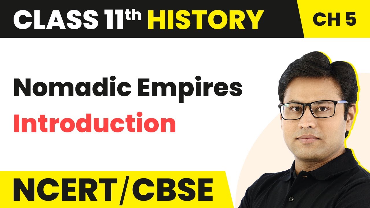 Chapter 5 Class 11 History | Nomadic Empires : Social and Political  Background | History Class 11 - YouTube