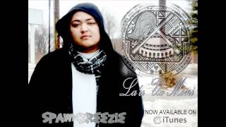 Video thumbnail of "Spawnbreezie - Lo'u Uo Moni"