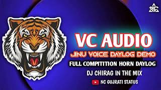 VC AUDIO 💥📢JINU VOICE DAYLOG DEMO 👹 FULL COMPITITION HORN DAYLOG DJ CHIRAG IN THE MIX 👹
