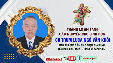 🔴Giáo xứ Công Bồi: Thánh lễ An Táng Cầu Nguyện Cho Linh HỒn  CỤ TRÙM LUCA NGÔ VĂN KHÔI