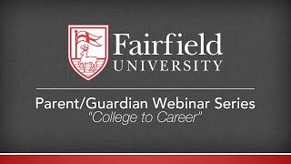 First-Year Parent/Guardian Webinar Series 2018-2019 - College to Career