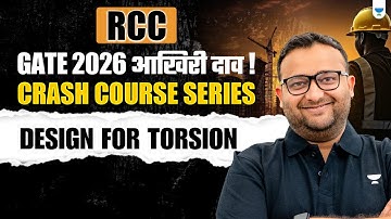 🔥RCC | GATE 2026 Crash Course Series | Design for Torsion | By Amit Zarola