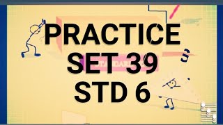 Practice set 39 class 6।6th std maths।ssc board maths class 6।MH Board maths class 6