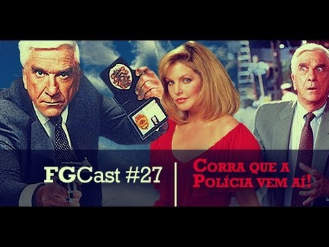 Corra que a Polícia Vem Aí (The Naked Gun: From the Files of Police Squad! - 1988) - FGcast #27