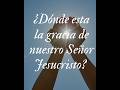 ¿Dónde esta la gracia de nuestro Señor Jesucristo? #biblia #fe #dios #cristo #iglesiacristiana