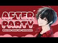 🔴[FREETALK] AFTER PARTY ~BOKURA DAKE NO SHUDAIKA~ [LIVE]
