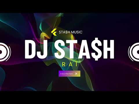 DJ Sta$h - Raï