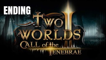 Two Worlds II Call of the Tenebrae Gameplay Walkthrough Part 6 - Ending (PC)