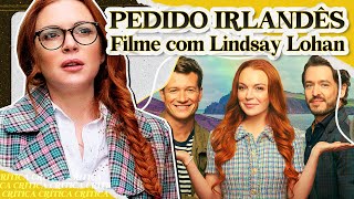 PEDIDO IRLANDÊS: FILME DE NATAL FORA DE ÉPOCA COM LINDSAY LOHAN? | Crítica Sem & Com Spoilers