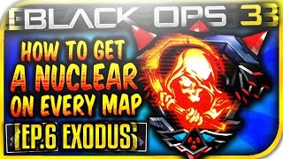 BO3: HOW TO GET A NUCLEAR ON EVERY MAP Episode: 6 Exodus! HOW TO GET EASY NUCLEARS in Black Ops 3!