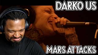 I CAN'T STOP LISTENING TO THEM!!!!! Darko Us Mars Attacks Reaction