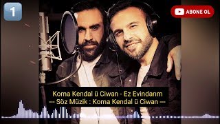 Koma Kendal - Ez Evindarım Resimi