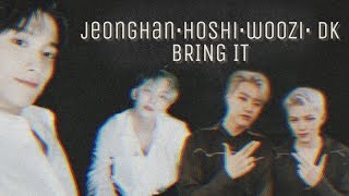 Bring It 〜Jeonghan • Hoshi • Woozi • DK (Stage Mix-Split Audio)