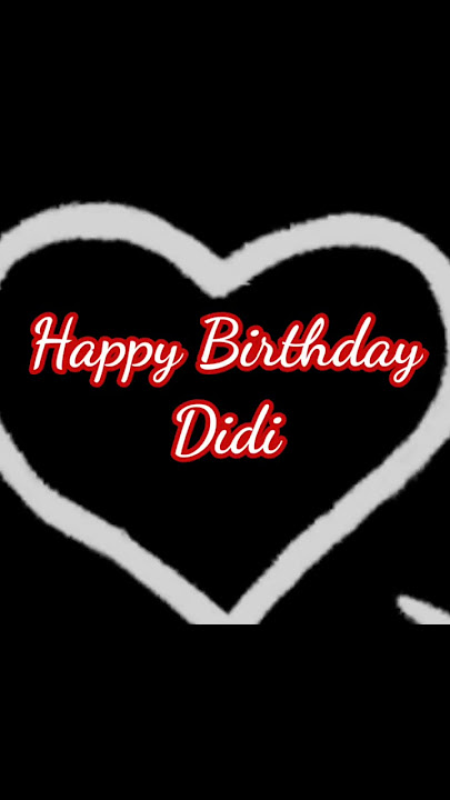 Happy Birthday Didi