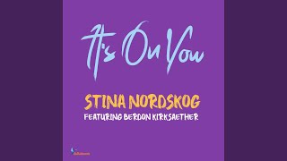 It's On You (feat. Berdon Kirksaether) Stina Betz