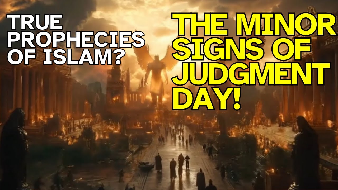 The Minor Signs Of The Judgment Day According to Islam