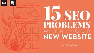 15 SEO Problems with Your New Website - Webinar