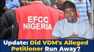 New Twist: EFCC Says No Petitions Against VDM. What?