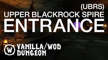 Where is Upper Blackrock Spire? (Vanilla / WOD WOW Dungeon Entrance)