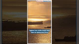 Tighter Iran curbs could raise risks for Malaysian firms