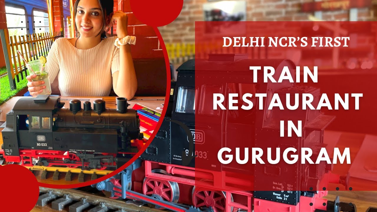 Delhi NCR’s First Train Restaurant GURUGRAM YouTube