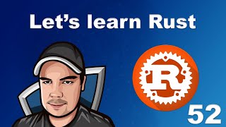 Celebrity Lets Learn Rust - 52  - Struct Methods Profile