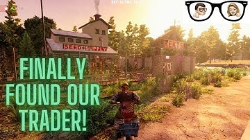 WE FOUND THE TRADER!!!! - 7 Days to Die Alpha 20