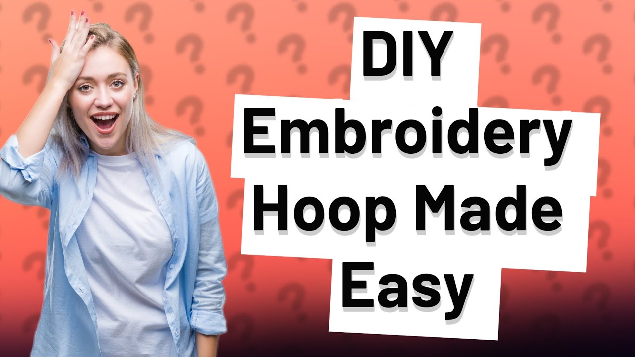 How Can I Create My Own DIY Embroidery Hoop? YouTube