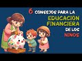 6 Consejos para la EDUCACIÓN FINANCIERA de los niños