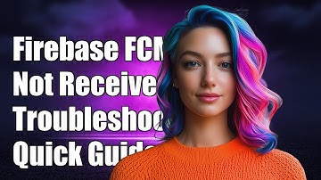 Firebase FCM Notification Sent but Not Received: Troubleshooting Guide
