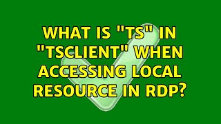 What is "ts" in "tsclient" when accessing local resource in RDP?